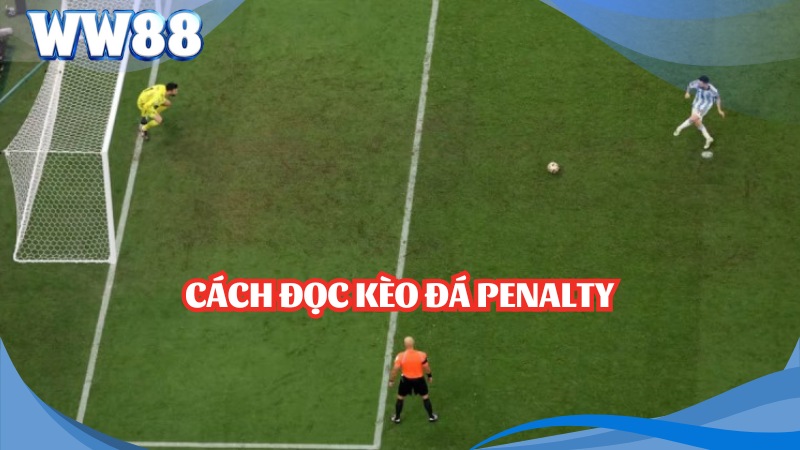 Cách đọc kèo đá Penalty