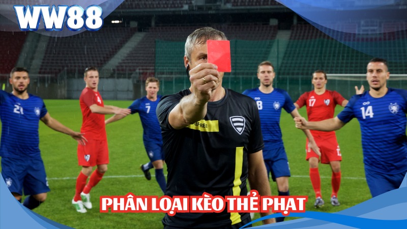 Phân loại kèo thẻ phạt